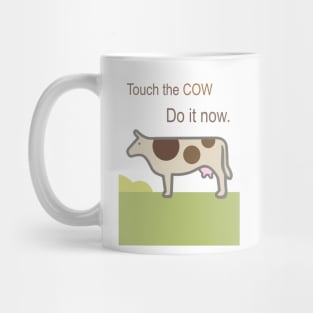 Touch the Cow. Mug